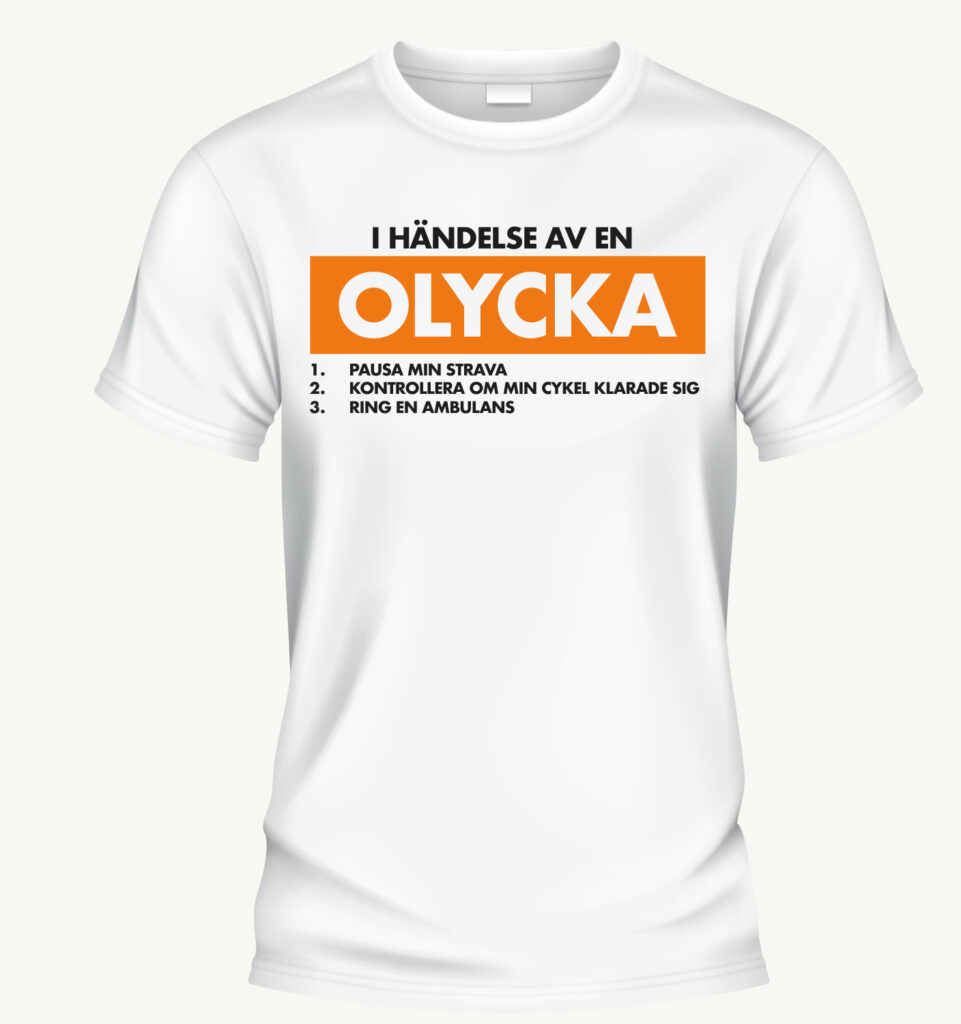 "I händelse av en olycka, pausa min strava, kontrollera om min cykel klarade sig och ring en ambulans" T-shirt vit