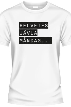 Helvetes Jävla Måndag T-shirt vit