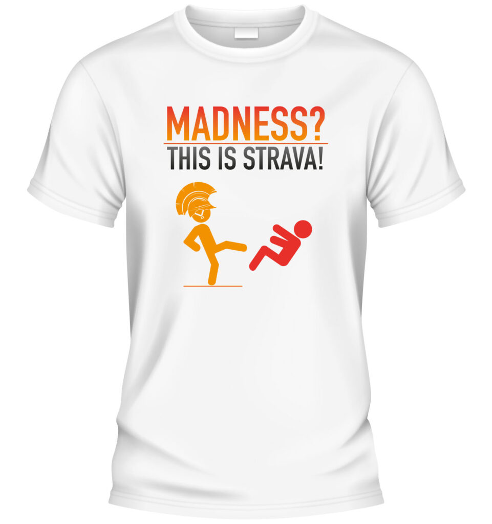 Madness? This is Strava! - T-shirt med humor - Vit