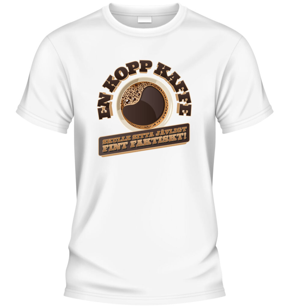 En kopp kaffe skulle sitta jävligt fin faktiskt - T-shit i vitt med tryck