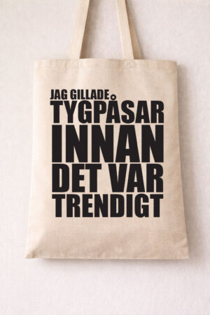 Jag gillade tygpåsar innan det var trendigt tote bag
