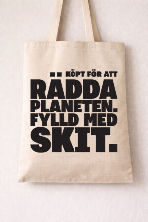 Köpt för att rädda planeten. Fylld med skit. Tote bag