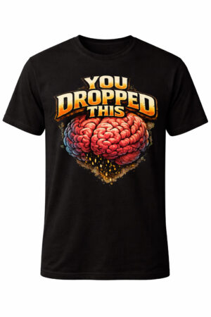 You dropped this t-shirt